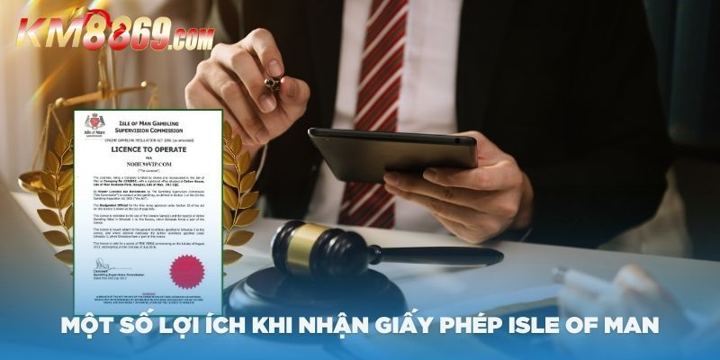 Lợi ích khi có được Giấy phép Isle of Man