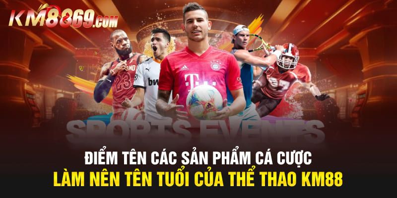 Điểm danh môn thể thao ăn khách nhất tại KM88