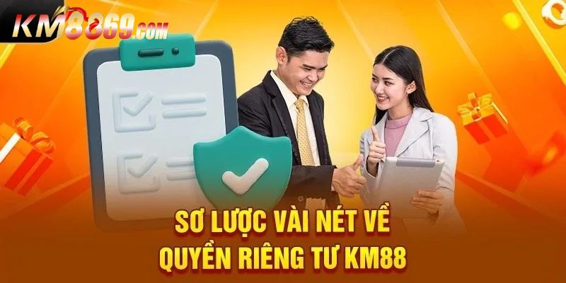 Nội dung cụ thể trong chính sách quyền riêng tư KM88
