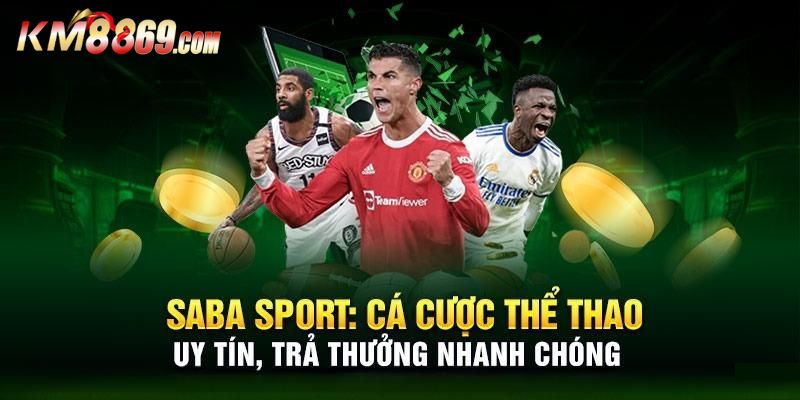 Ưu điểm khi cá cược thể thao tại sảnh SABA