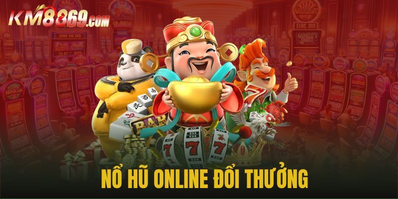 Bắt đầu chơi nổ hũ